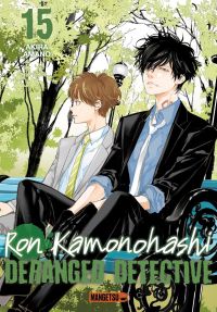  Ron Kamanohashi : Deranged detective T15, manga chez Mangetsu de Amano