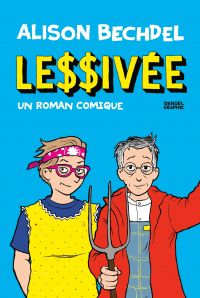 Le$$ivée, comics chez Denoël Graphic de Bechdel, Taylor