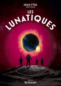 Les Lunatiques, bd chez Blueman de Fyda