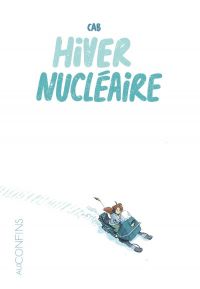 Hiver nucléaire, bd chez Steinkis de Cab