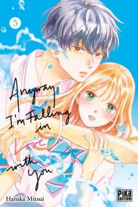  Anyway, I’m falling in love with you T5, manga chez Pika de Mitsui