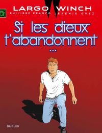  Largo Winch T25 : Si les dieux t'abandonnent... (0), bd chez Dupuis de Guez, Francq, Denoulet