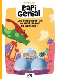  Papi génial T3 : Les dinosaures qui avaient besoin de lunettes (0), bd chez Komics Initiative de Emeriau