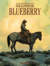 Blueberry : Sur la piste de Blueberry (0), bd chez Dargaud de Collectif