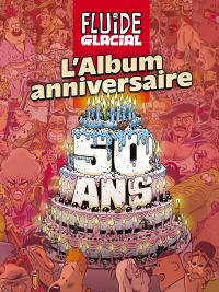 Fluide Glacial : L'album anniversaire (0), bd chez Fluide Glacial de Collectif