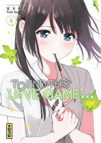  To end this love game T4, manga chez Kana de Dômoto