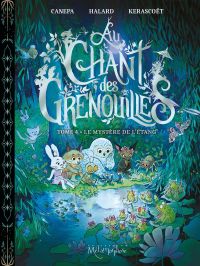  Au chant des grenouilles T4 : Le mystère de l'étang (0), bd chez Oxymore de Canepa, Halard, Kerascoët