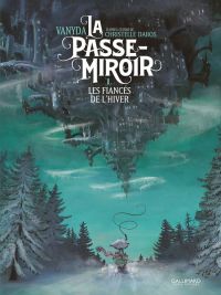 La Passe-miroir T1 : Les fiancés de l'hiver  (0), bd chez Gallimard de Dabos, Vanyda