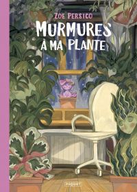 Murmures à ma plante, bd chez Paquet de Persico