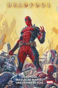 Deadpool massacre Marvel une dernière fois , comics chez Panini Comics de Bunn, Talajic, Loughridge, Paratore