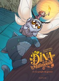  Dina et le millimonde T1 : Le peuple du grenier (0), bd chez Dupuis de Lapuss', Dalena, Giumento