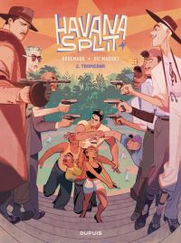  Havana Split T2 : Tropicana (0), bd chez Dupuis de Brrémaud, Macioci, Maggie