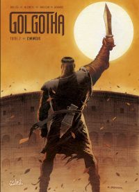  Golgotha T2 : Cyriacus (0), bd chez Soleil de Alcante, Bollée, Breccia, Gérard