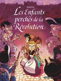 Les Enfants perchés de la Révolution T3 : Dans la bastille (0), bd chez Casterman de Bordas