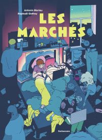 Les Marchés, bd chez Sarbacane de Moriau, Geffray