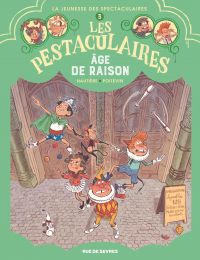 Les Pestaculaires T3 : Âge de raison (0), bd chez Rue de Sèvres de Hautière, Poitevin, Bouchard
