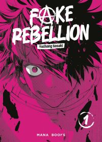  Fake rebellion T1, manga chez Mana Books de Sasaki