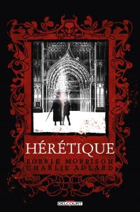 Hérétique, comics chez Delcourt de Morrison, Adlard