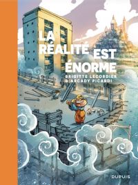 La Réalité est énorme, bd chez Dupuis de Lecordier, Picardi