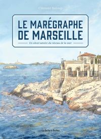 Le Marégraphe de Marseille, bd chez Pictavita de Baloup
