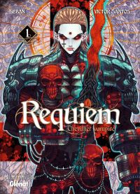  Requiem, chevalier vampire T1, manga chez Glénat de Mills, Ledroit, Santos, Seban