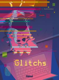 Glitchs, bd chez Glénat de Personne