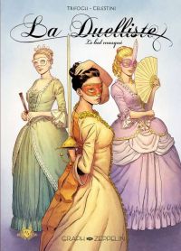 La duelliste T2 : Le bal masqué  (0), bd chez Graph Zeppelin de Trif, Celestini