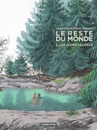 Le Reste du monde T5 : Les jours heureux (0), bd chez Casterman de Chauzy