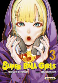  Super ball girls T3, manga chez Soleil de Kaneshiro, Hiramoto