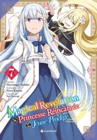  Magical Revolution - La Princesse réincarnée et la jeune prodige T7, manga chez Crunchyroll de Nadaka, Karasu, Kisaragi