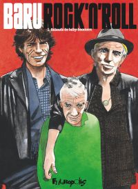  Rock n roll T1 : Salauds de baby-boomers (0), bd chez Futuropolis de Baru