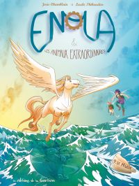  Enola et les animaux extraordinaires T9 : Le pégase (0), bd chez Editions de la Gouttière de Chamblain, Thibaudier, Ferrari