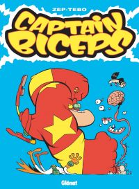  Captain Biceps T8 : L'Atomiseur (0), bd chez Glénat de Zep, Tébo