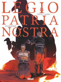  Legio Patria Nostra T4 : Le dénouement (0), bd chez Glénat de Yerlès, Boidin