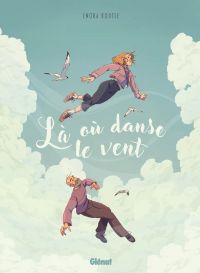 Là où danse le vent, bd chez Glénat de Boutle