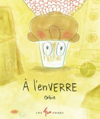 A l'enverre, bd chez Les 400 Coups de Orbie