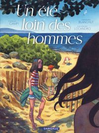 Un Été loin des hommes, bd chez Dargaud de Blanchut, Locandro, Campi