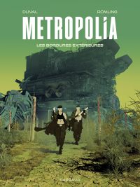  Metropolia T2 : Les bordures extérieures (0), bd chez Dargaud de Duval, Romling, Bouchard