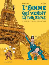 L'Homme qui vendit la Tour Eiffel, bd chez Dargaud de Marchetti, Falzon