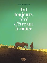 J'ai toujours rêvé d'être un fermier, bd chez Dargaud de Harambat