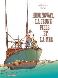 Hemingway, la jeune fille et la mer, bd chez Dargaud de Charlot, Zimny