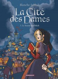 La Cité des dames T1 : La malédiction des Sikah (0), bd chez Dargaud de Sabbah