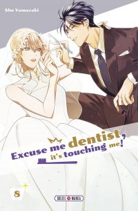  Excuse me dentist, it’s touching me T8, manga chez Soleil de Yamazaki