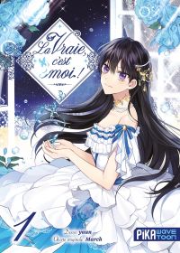  La vraie, c’est moi ! T1, manga chez Pika de March, Samwol, Yuun