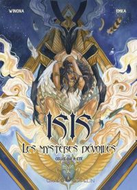  Isis Les mystères dévoilés  T1 : Celle qui a été (0), bd chez Graph Zeppelin de Emka, Winona