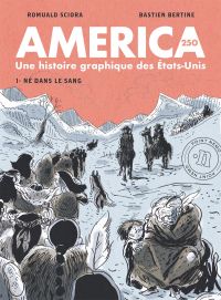  America 250 T1 : Une histoire graphique des États-Unis (0), bd chez Point Nemo de Sciora, Bertine