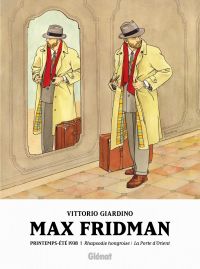  Max Fridman T1 : Printemps-été 1938 : Rhapsodie hongroise / La Porte d'Orient (0), bd chez Glénat de Giardino