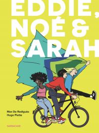 Eddie et Noé : Eddie, Noé & Sarah (0), bd chez Sarbacane de de Radiguès, Piette