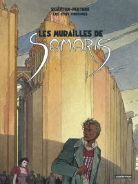 Les cités obscures T1 : Les murailles de Samaris (0), bd chez Casterman de Peeters, Schuiten