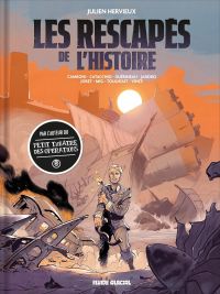 Les Rescapés de l'Histoire, bd chez Fluide Glacial de Hervieux, Toulhoat, Guerineau, Mig, Camboni, Joret, Catacchio, Jandro, Vince, Blanchard, Sauvêtre